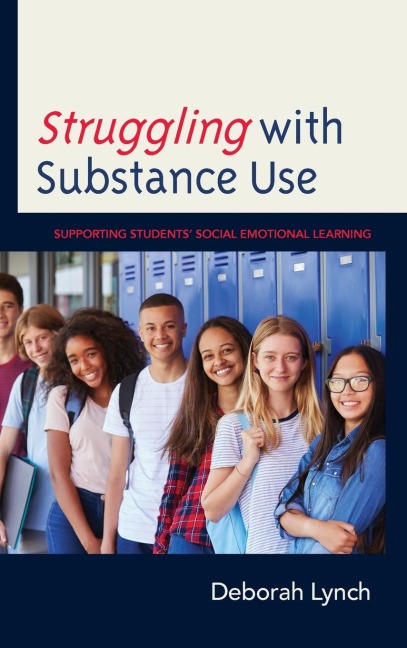 Struggling with Substance Use: Supporting Students Social Emotional Learning