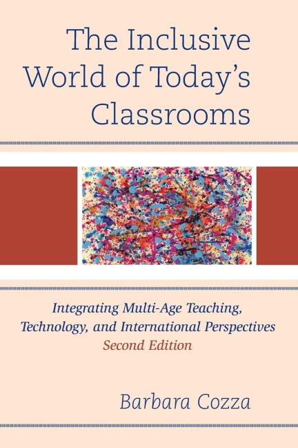Inclusive World of Today's Classrooms: Integrating Multi-Age Teaching, Technology, and International Perspectives