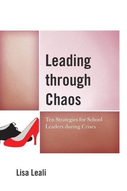 Leading through Chaos: Ten Strategies for School Leaders during Crises