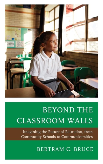 Beyond the Classroom Walls: Imagining the Future of Education, from Community Schools to Communiversities