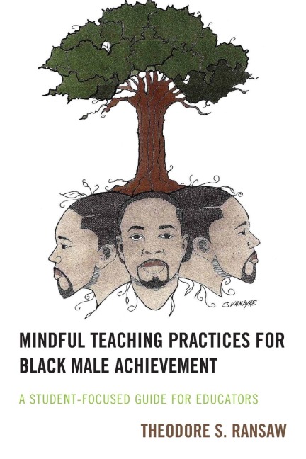 Mindful Teaching Practices for Black Male Achievement: A Student-Focused Guide for Educators