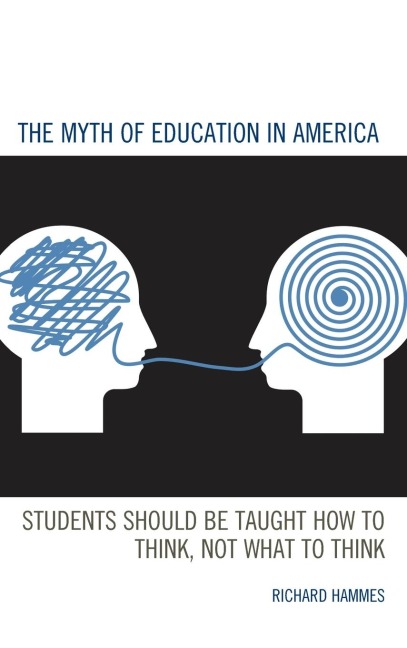 Myth of Education in America: Students Should be Taught How to Think, Not What to Think