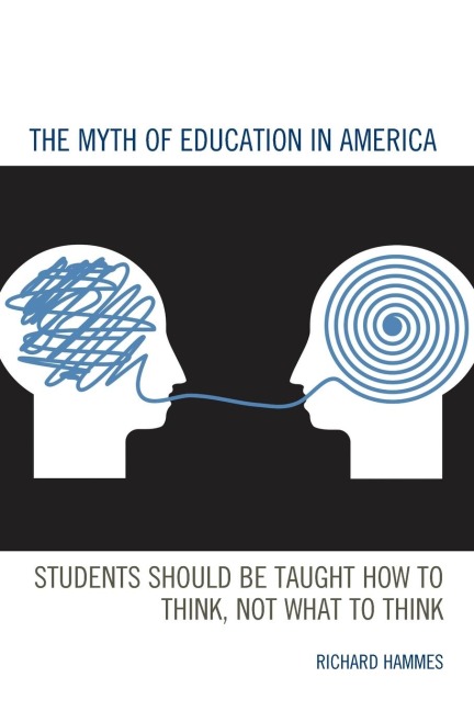 Myth of Education in America: Students Should be Taught How to Think, Not What to Think