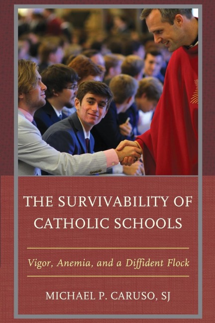 Survivability of Catholic Schools: Vigor, Anemia, and a Diffident Flock