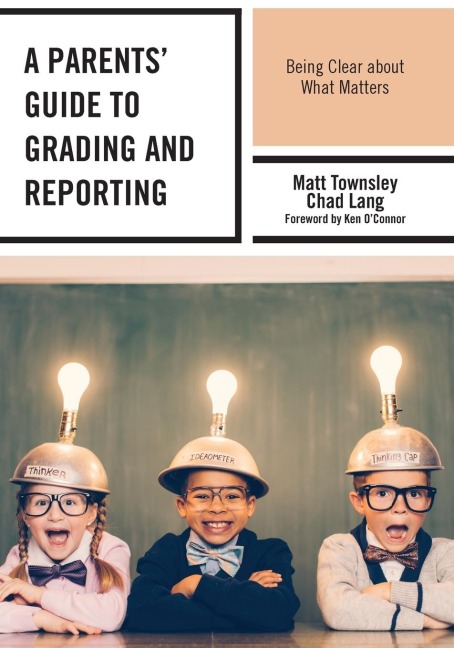 Parents' Guide to Grading and Reporting: Being Clear about What Matters