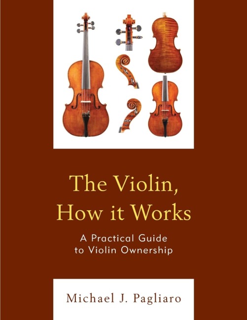 Violin, How it Works: A Practical Guide to Violin Ownership