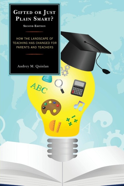 Gifted or Just Plain Smart: How the Landscape of Teaching Has Changed for Parents and Teachers