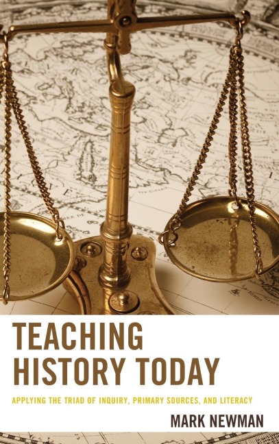 Teaching History Today: Applying the Triad of Inquiry, Primary Sources, and Literacy