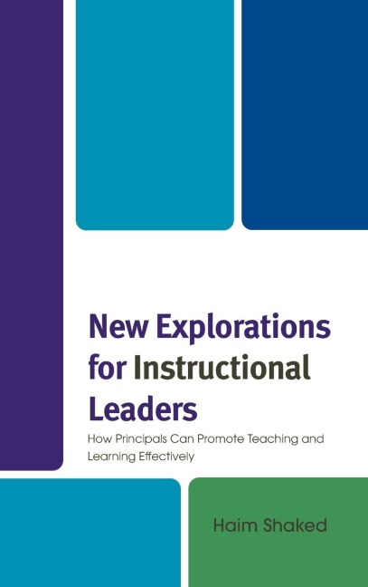New Explorations for Instructional Leaders: How Principals Can Promote Teaching and Learning Effectively