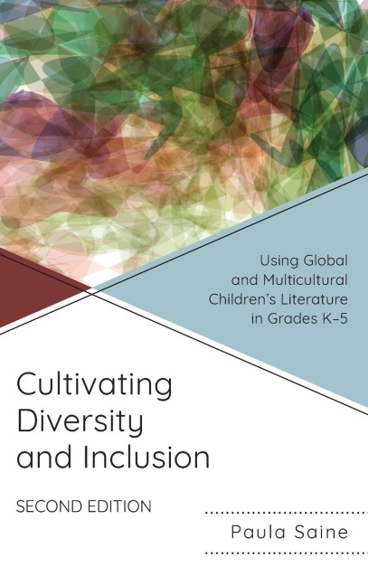 Cultivating Diversity and Inclusion: Using Global and Multicultural Childrens Literature in Grades K-5
