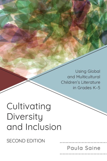 Cultivating Diversity and Inclusion: Using Global and Multicultural Childrens Literature in Grades K-5