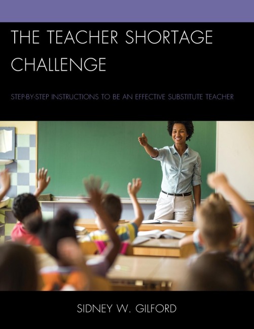 Teacher Shortage Challenge: Step-by-Step Instructions to be an Effective Substitute Teacher