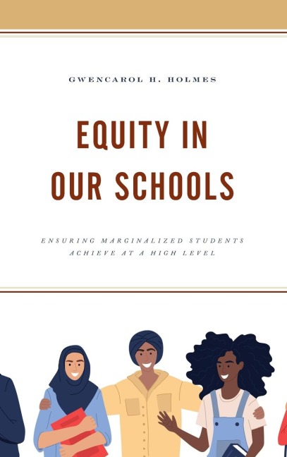 Equity in Our Schools: Ensuring Marginalized Students Achieve at a High Level