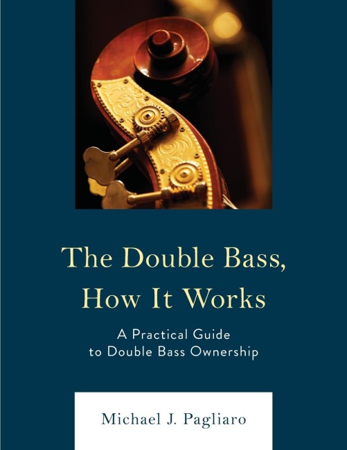 Double Bass, How It Works: A Practical Guide to Double Bass Ownership