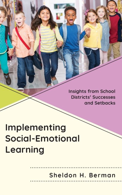 Implementing Social-Emotional Learning: Insights from School Districts' Successes and Setbacks