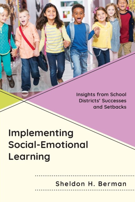 Implementing Social-Emotional Learning: Insights from School Districts' Successes and Setbacks