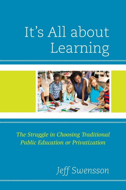 It's All about Learning: The Struggle in Choosing Traditional Public Education or Privatization