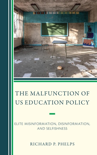 Malfunction of US Education Policy: Elite Misinformation, Disinformation, and Selfishness