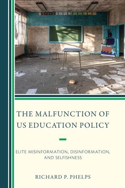 Malfunction of US Education Policy: Elite Misinformation, Disinformation, and Selfishness