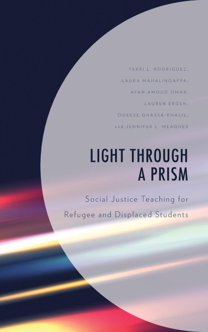 Light Through a Prism: Social Justice Teaching for Refugee and Displaced Students