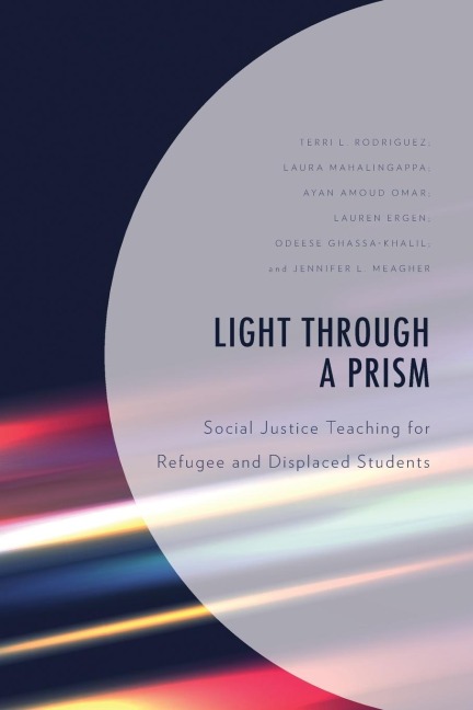 Light Through a Prism: Social Justice Teaching for Refugee and Displaced Students
