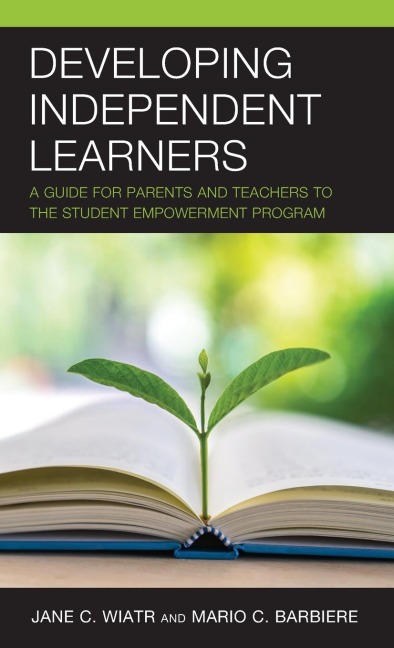 Developing Independent Learners: A Guide for Parents and Teachers to the Student Empowerment Program