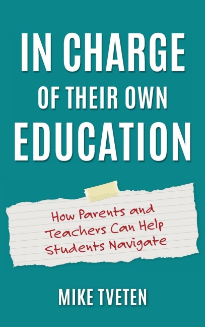 In Charge of Their Own Education: How Parents and Teachers Can Help Students Navigate