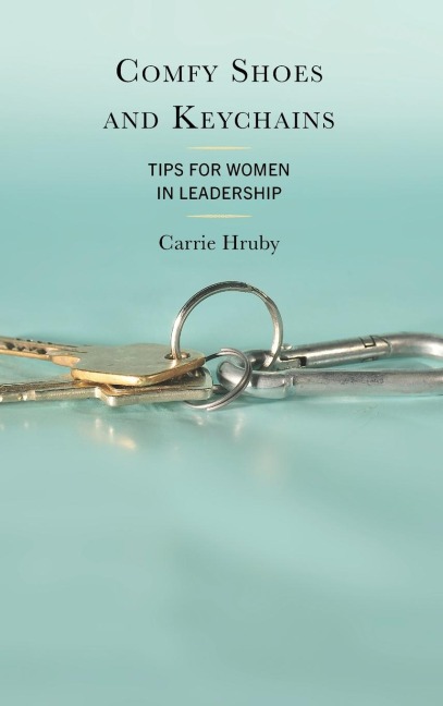 Comfy Shoes and Keychains: Tips for Women in Leadership