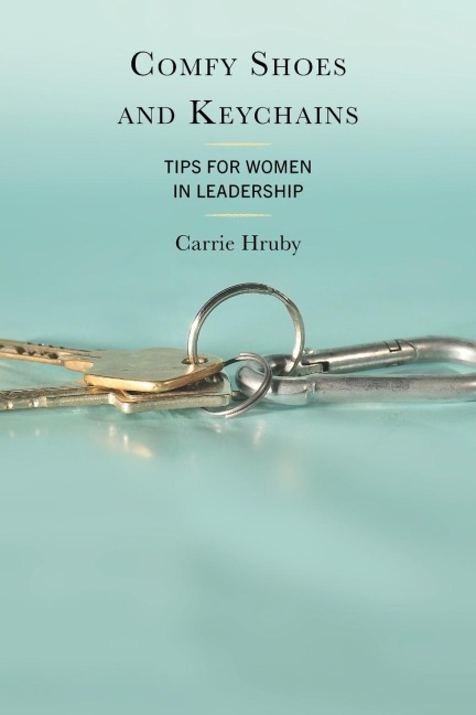Comfy Shoes and Keychains: Tips for Women in Leadership
