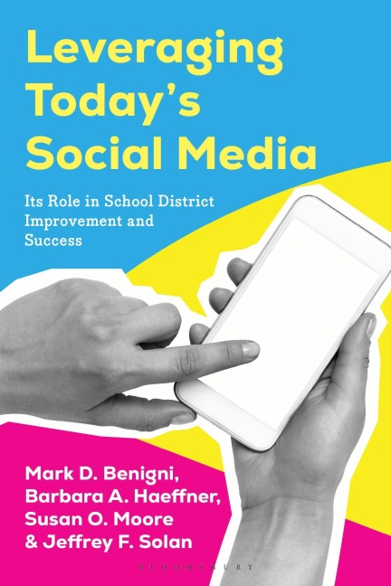 Leveraging Today's Social Media: Its Role in School District Improvement and Success