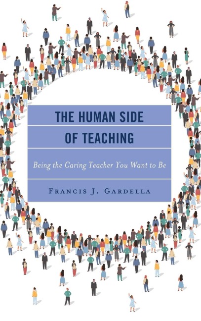 Human Side of Teaching: Being the Caring Teacher You Want to Be