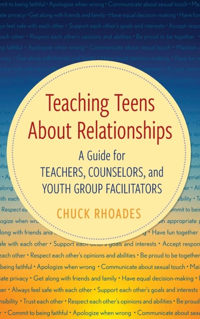Teaching Teens About Relationships: A Guide for Teachers, Counselors, and Youth Group Facilitators