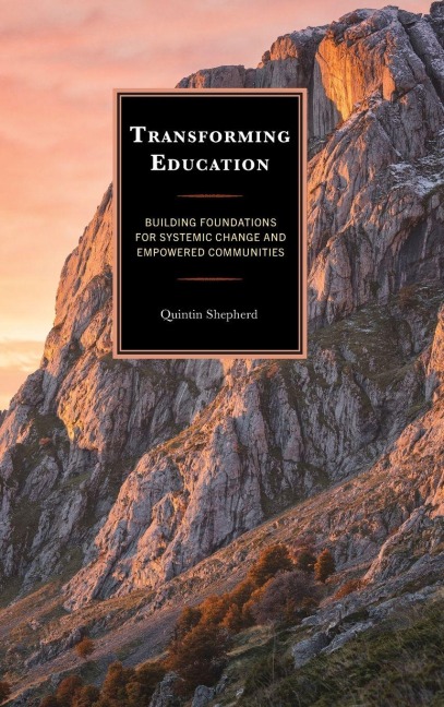 Transforming Education: Building Foundations for Systemic Change and Empowered Communities