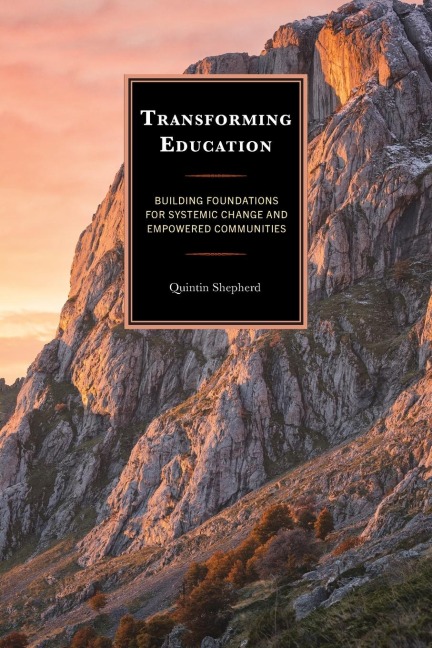 Transforming Education: Building Foundations for Systemic Change and Empowered Communities
