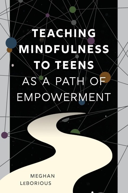 Teaching Mindfulness to Teens as a Path of Empowerment