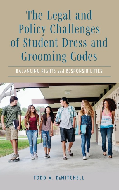 Legal and Policy Challenges of Student Dress and Grooming Codes: Balancing Rights and Responsibilities