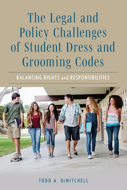 Legal and Policy Challenges of Student Dress and Grooming Codes: Balancing Rights and Responsibilities