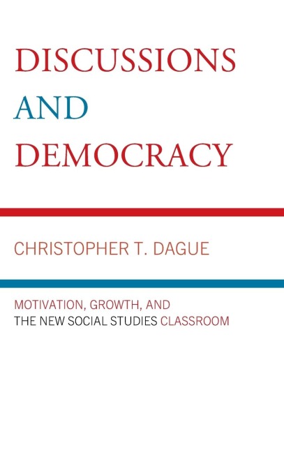 Discussions and Democracy: Motivation, Growth and the New Social Studies Classroom