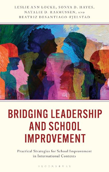 Bridging Leadership and School Improvement: Practical Strategies for School Improvement in International Contexts