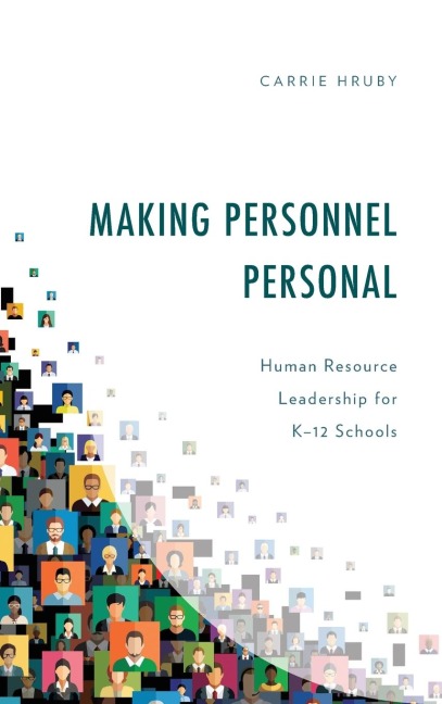 Making Personnel Personal: Human Resource Leadership for K-12 Schools