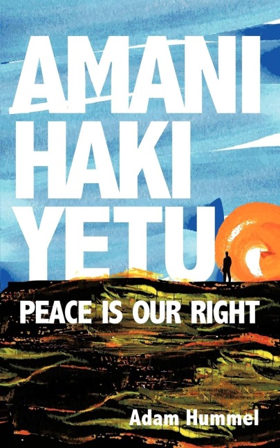 Amani Haki Yetu: Peace is Our Right