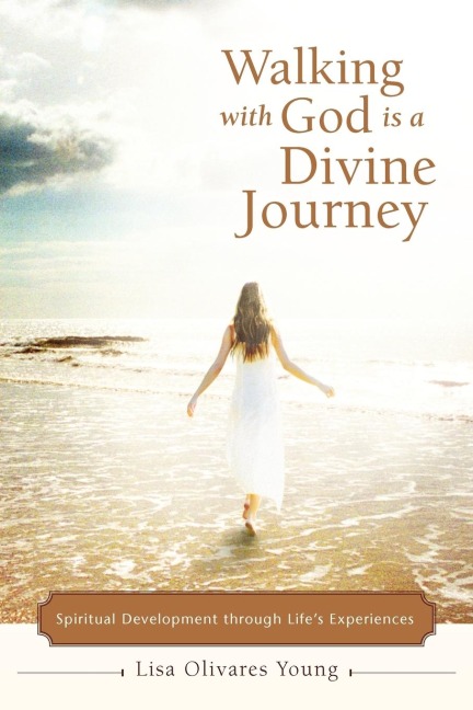 Walking with God Is a Divine Journey: Spiritual Development Through Life's Experiences