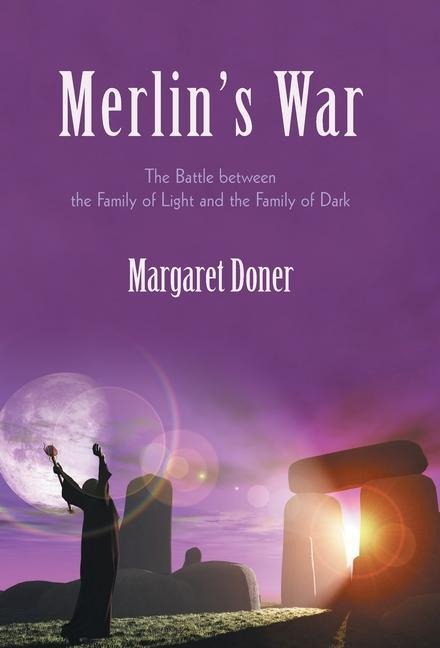 Merlins War: The Battle Between the Family of Light and the Family of Dark