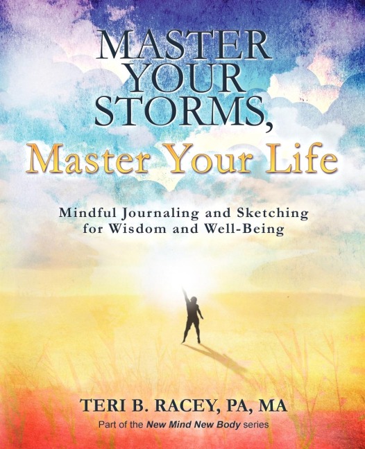 Master Your Storms, Master Your Life: Mindful Journaling and Sketching for Wisdom and Well-Being