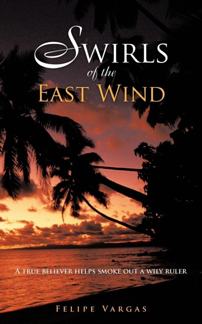 Swirls of the East Wind: A True Believer Helps Smoke Out a Wily Ruler
