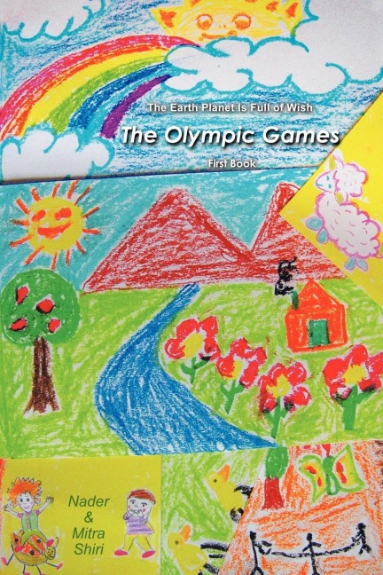 The Earth Planet Is Full of Wish: The Olympic Games (First Book)