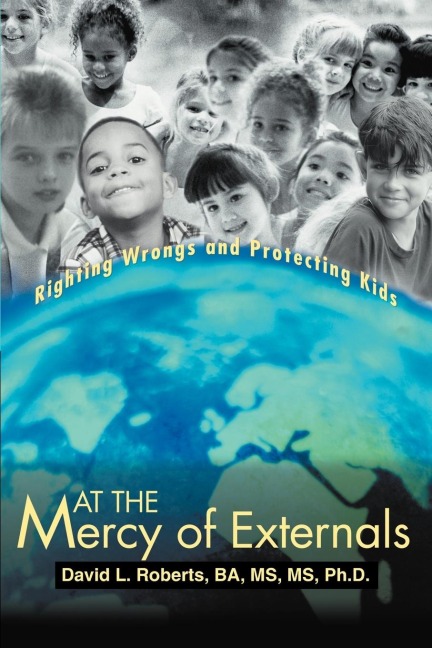 At the Mercy of Externals: Righting Wrongs and Protecting Kids