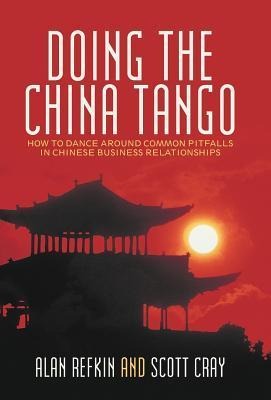 Doing the China Tango: How to Dance Around Common Pitfalls in Chinese Business Relationships
