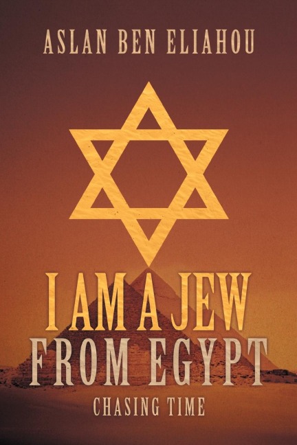 I Am a Jew from Egypt: Chasing Time
