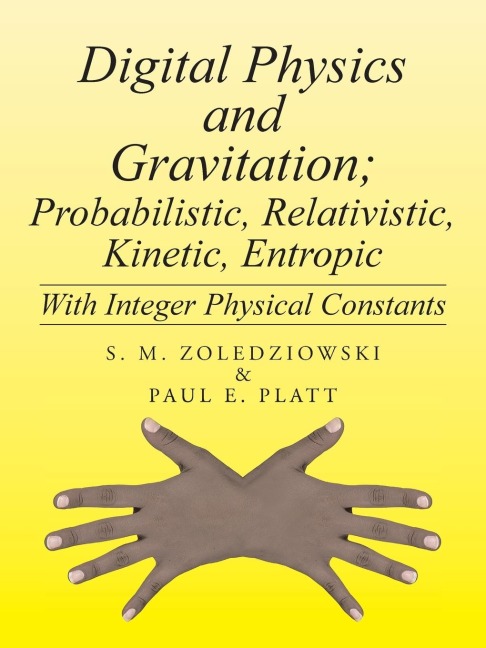 Digital Physics and Gravitation; Probabilistic, Relativistic, Kinetic, Entropic: With Integer Physical Constants